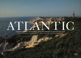 Atlantic: Coastal Towns, Seashores, and Waterways of North America 0847829731 Book Cover