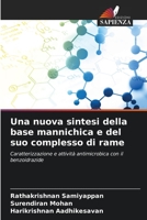 Una nuova sintesi della base mannichica e del suo complesso di rame: Caratterizzazione e attività antimicrobica con il benzoidrazide 6205980126 Book Cover