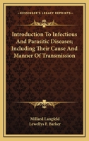 Introduction to Infectious and Parasitic Diseases, Including Their Cause and Manner of Transmission 1163096105 Book Cover