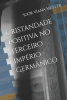 Cristandade Positiva no Terceiro Império Germânico (Portuguese Edition) B0F6NSCWTC Book Cover