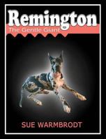 Remington: The Gentle Giant 1619848228 Book Cover