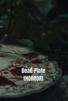 Dead Plate (HORROR) B0DSJV7MJ8 Book Cover