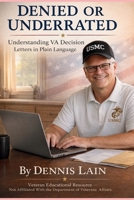 Denied or Underrated: What to Do When a VA Decision Doesn’t Reflect Your Reality (VA Claims Series) B0GF1M6G62 Book Cover