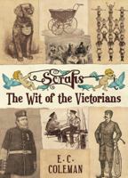 Scraps: The Wit of the Victorians 0752443968 Book Cover