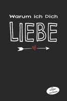 Warum ich Dich liebe Ausf�llen und Verschenken: Paare Buch zum ausf�llen, P�rchenbuch und Eintragbuch f�r verliebte Paare, Ausf�llbuch, Buch f�r Paare zum Valentinstag, Buch f�r P�rchen zum Geburtstag B083XT154Q Book Cover