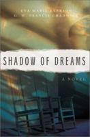 Shadow of Dreams: A Novel 1586601431 Book Cover