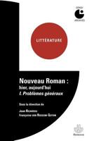 Nouveau roman: hier, aujourd'hui I. problèmes généraux 2705681965 Book Cover