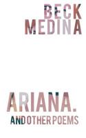 Ariana., and Other Poems 1539089509 Book Cover