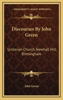 Discourses. Unitarian Church, Newhall Hill, Birmingham 1432647636 Book Cover