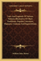 Lays And Legends Of Various Nations, Illustrative Of Their Traditions, Popular Literature, Manners, Customs, And Superstitions: Germany 1164906895 Book Cover