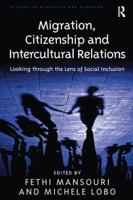 Migration, Citizenship and Intercultural Relations: Looking through the Lens of Social Inclusion 1138255777 Book Cover