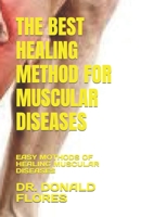 The Best Healing Method for Muscular Diseases: Easy Mothods of Healing Muscular Diseases B0BVCMM4KP Book Cover