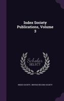 Index Society Publications, Volume 3 1272806642 Book Cover