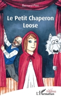 Le Petit Chaperon Loose (Théâtres) (French Edition) 2343195447 Book Cover