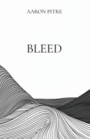 Bleed: Poems 1735916919 Book Cover