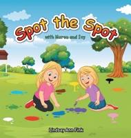 Spot the Spot with Maren and Ivy 1964934753 Book Cover