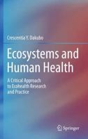 Ecosystems and Human Health: A Critical Approach to Ecohealth Research and Practice 1441902058 Book Cover