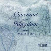Covenant and Kingdom: The DNA of the Bible 0982452160 Book Cover