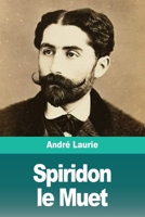 Spiridon le Muet (French Edition) 3967872289 Book Cover