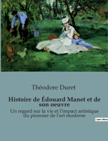 Histoire de Édouard Manet et de son oeuvre: Un regard sur la vie et l'impact artistique du pionnier de l'art moderne B0C9BSBDMQ Book Cover