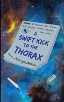 A Swift Kick to the Thorax B0BJNSS5KL Book Cover
