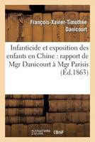 Infanticide Et Exposition Des Enfants En Chine: Rapport de Mgr Danicourt À Mgr Parisis 2019184451 Book Cover