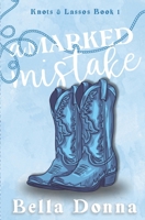 A Marked Mistake: A small town later in life omegaverse romance (Knots & Lassos) B0GSWNM97R Book Cover