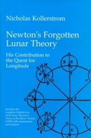 Newton's Forgotten Lunar Theory, His Contribution to the Quest for Longitude: Includes Newton's Theory of the Moon's Motion 188800908X Book Cover