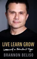 Live Learn Grow: Lessons of a Reluctant Tiger 1634920864 Book Cover