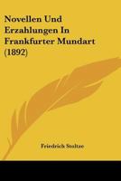 Novellen Und Erzahlungen In Frankfurter Mundart (1892) 1167653386 Book Cover