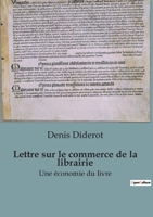 Lettre sur le commerce de la librairie: Une économie du livre B0C5V4VTYF Book Cover