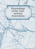 Proceedings of the Anti-Jackson Convention 1175992518 Book Cover