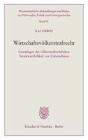 Wirtschaftsvolkerstrafrecht: Grundlagen Der Volkerstrafrechtlichen Verantwortlichkeit Von Unternehmen 3428155157 Book Cover