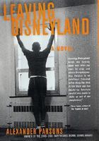 Leaving Disneyland: A Novel 0312278551 Book Cover