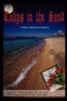 Tulips in the Sand: A Riley Matthews Mystery 0615215009 Book Cover
