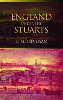 England Under the Stuarts: Reissued Edition 0416692400 Book Cover