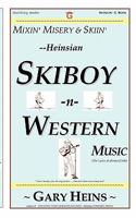 Mixin' Misery & Skiin'--Heinsian Skiboy-N-Western Music 1882369424 Book Cover