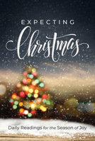 Expecting Christmas: Daily Readings for the Season of Joy 1563092549 Book Cover