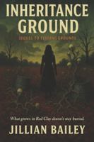 INHERITANCE GROUND: Sequel to Feeding Grounds (The Red Clay County Series) B0FZS86B1H Book Cover