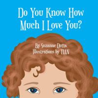 Do You Know How Much I Love You? 1945650664 Book Cover