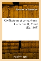 Civilisateurs et conquérants. Catherine II, Murat 2329961642 Book Cover