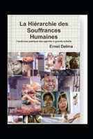 La Hiérarchie des Souffrances Humaines: Une anatomie poétique des angoisses à grande échelle B0BBQ4QVHN Book Cover