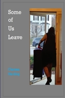Some Of Us Leave 167817954X Book Cover