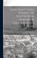 Jana Dantyszka Poemat De Nostrorum Temporum Calamitatibus Silva 1022727508 Book Cover