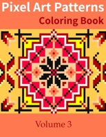 Pixel Art Patterns Coloring Book 3 B08GVJ6GVD Book Cover