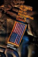 US Foreign Policy and the Multinational Force in Lebanon: Vigorous Self-Defense 3319539728 Book Cover