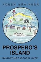 Prospero's Island: Navigating Pastoral Care 1426929277 Book Cover