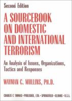 A Sourcebook on Domestic and International Terrorism: An Analysis of Issues, Organizations, Tactics and Responses 0398067228 Book Cover