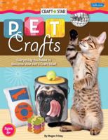 Pet Crafts: Everything you need to become your pet's craft star! 1600586007 Book Cover
