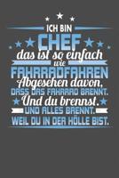 Ich Bin Chef Das Ist So Einfach Wie Fahrradfahren. Abgesehen Davon, Dass Das Fahrrad brennt. Und Du Brennst. Und Alles Brennt. Weil Du In Der H�lle Bist.: Praktischer Wochenplaner f�r ein ganzes Jahr  1078094608 Book Cover